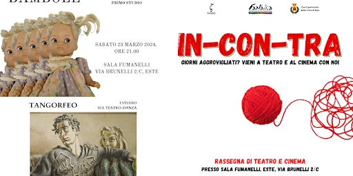 Bambole //Tangorfeo| Rassegna "IN-CON-TRA" - Este (PD) | Sala Fumanelli