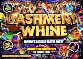 Bashment Whine - Easter Party | The Hatch Club