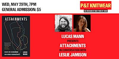 Lucas Mann presents Attachments, feat. Leslie Jamison | P&T Knitwear Books & Podcasts