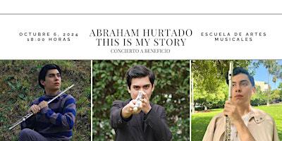 Abraham Hurtado "This is my story" | EDAM