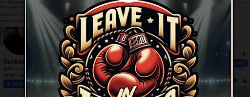 Leave It In The Ring : Boxing show | 7 Town Square