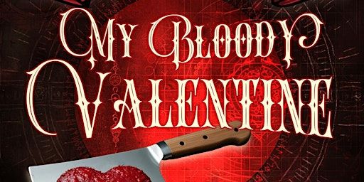 Haus of Cleaver presents; My Bloody Valentine! | The Globe