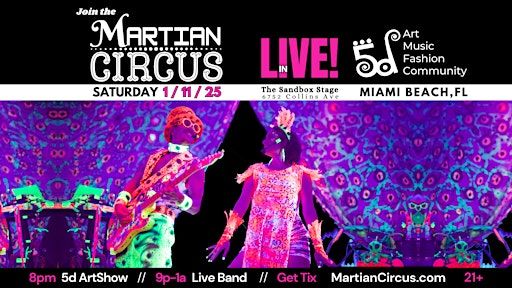 1/11 Martian Circus in MIAMI | The Sandbox Stage