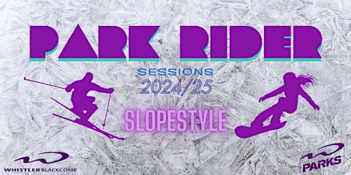 Park Rider Sessions 2024/2025 - Slopestyle | Blackcomb Mountain