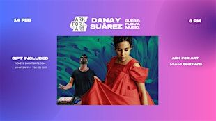 AMOR ON: Concierto de Danay Suárez - Febrero 14 | Ark For Art