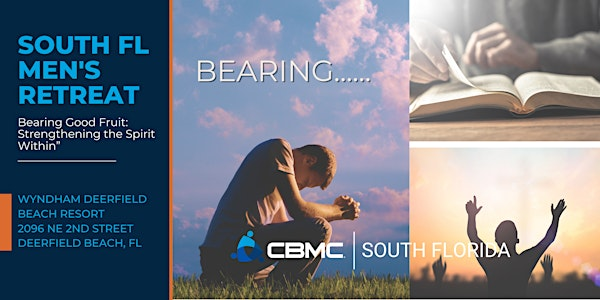 CBMC South Florida Men's Retreat - BEARING Good Fruit | Wyndham Deerfield Beach Resort