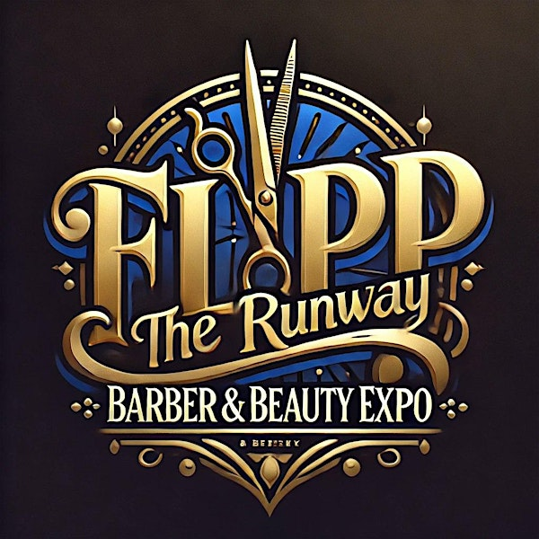 “Flipp the Runway” Barber & Beauty Expo | Gonzales Civic Center