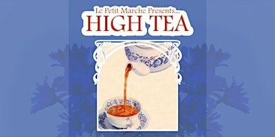 High Tea Series - Alice in Wonderland, Mother's Day, and Wizard of Oz | Le Petit Marché, 26 Mechanic Street, Paris, ON, Canada