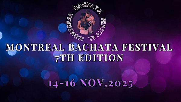 7th Montreal Bachata Festival 2025 | Montreal Marriott Chateau Champlain