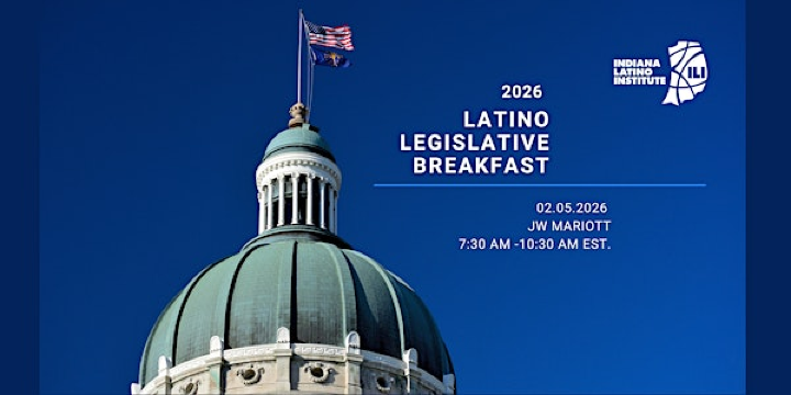 2026 Indiana Latino Legislative Breakfast | JW Marriott Indianapolis