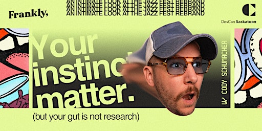 Your instincts matter (but your gut is not research) | 433 20th St W