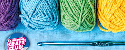 Beginners Crochet Workshop: Part One - Cathedral Craft Club | Blackburn Cathedral Crypt