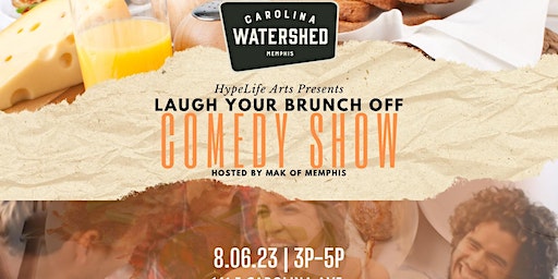 Laugh Your Brunch Off Comedy Show (Memphis) | Carolina Watershed