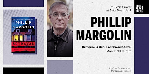 Phillip Margolin present 'Betrayal: A Robin Lockwood Novel' | Third Place Books