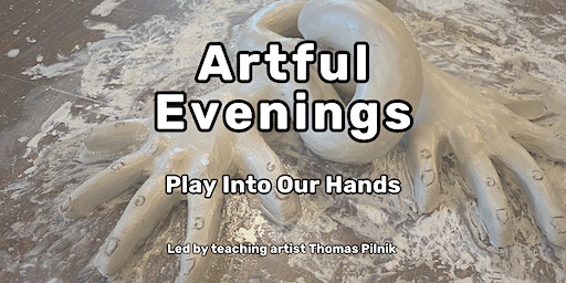 Artful Evenings | Play Into Our Hands | Long Beach Museum of Art