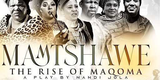 Mamtshawe - The Rise of Maqoma | Collins Barracks
