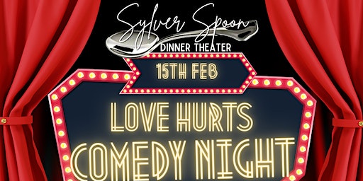 Love Hurts: Dinner and Stand-Up Comedy Night at Sylver Spoon | Sylver Spoon Dinner Theater