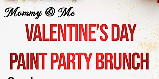 Mommy Me VALENTINE'S DAY PAINT PARTY BRUNCH | 5 National Dr