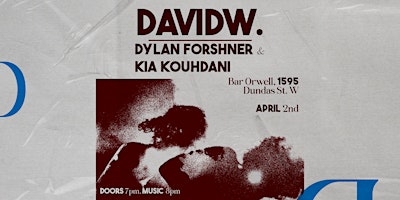 davidw Band at Bar Orwell with Dylan Forshner and Kia Kouhdani | Bar Orwell