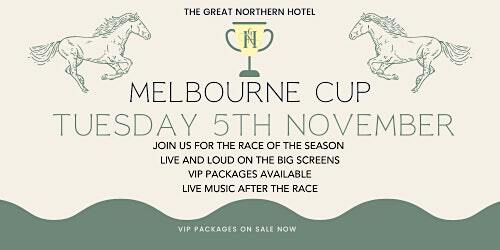 MELBOURNE CUP 2024 | The Great Northern Hotel: Tickets, Dates
