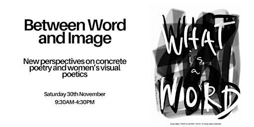Between Word and Image: New Perspectives on Concrete Poetry and Women's Visual Poetics | Faculty of English