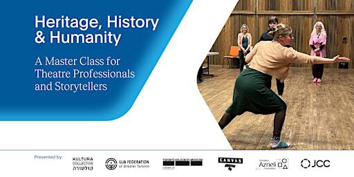 Heritage, History & Humanity | Leah Posluns Theatre
