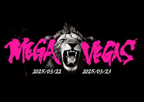 MEGA VEGAS 2025のチケット(神戸・2025/3/22(土)) | 神戸ワールド記念ホール