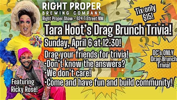 Tara Hoot's Drag Brunch Trivia! | Right Proper Brewing Company