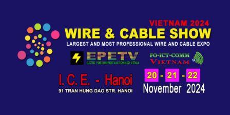 Wire &amp; Cable Show Vietnam 2024 | Hanoi International Center for Exhibition I.C.E.