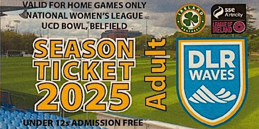 DLR Waves Adult Season ticket 2025, u12 free with season ticket holder | UCD Bowl