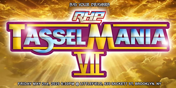 Rabbit Hole Productions presents: TasselMania 7 | littlefield