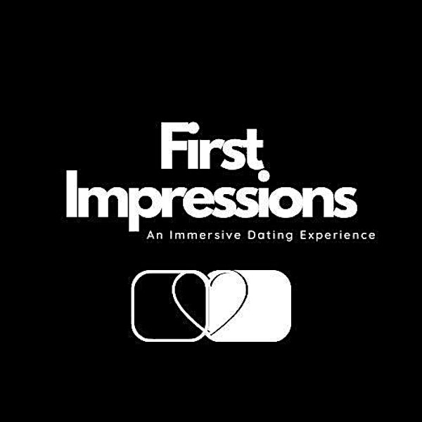 First Impressions: An Immersive Dating Experience | The Building Complex, LLC