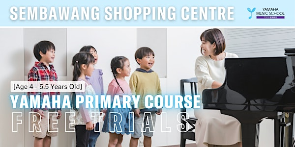 Yamaha Primary Course (Age 4 - 5.5) @ Sembawang Shopping Centre | Yamaha (Music School) - Sembawang Shopping Centre