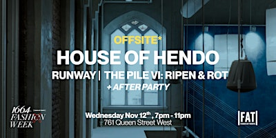 HOUSE OF HENDO - FASHION WEEK TORONTO - NOV 12 | 761 Queen St W