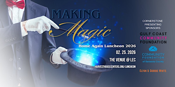 2026 Home Again Luncheon - Making Magic | Life Enrichment Campus