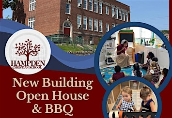 New Building Open House & BBQ - Hampden Christian School | 3700 Roland Ave