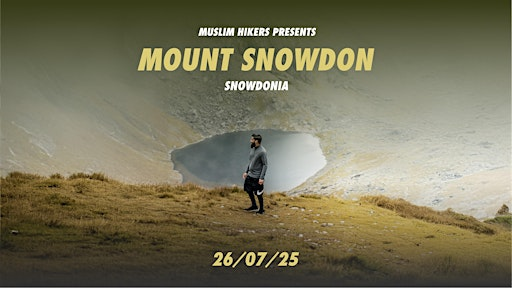 Muslim Hikers: Annual Snowdon Trek | LL55 4TY
