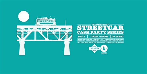 Cold Garden x Talking Dog Brewing - Cask Beer Streetcar August 6, 7:20 p.m. | 10910 100 Ave NW