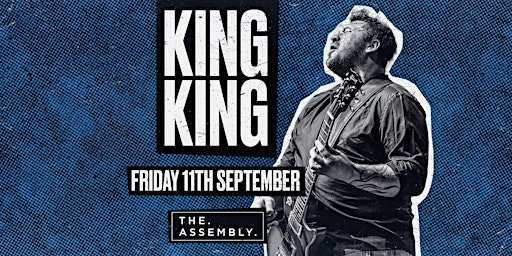 KING KING | Assembly Leamington
