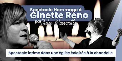 Québec : Samedi 24 octobre 2026 - 19h30 : Hommage à Ginette Reno | Église Saint-Charles-Borromée