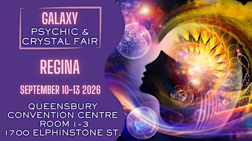 Galaxy - Regina Psychic & Crystal Fair | Queensbury Convention Centre