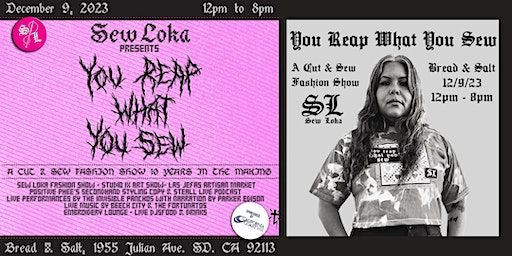 Sew Loka Presents "You Reap What You Sew" A Cut & Sew Fashion Show | Bread & Salt, Julian Avenue, San Diego, CA, USA