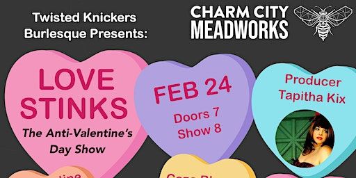 Love Stinks: The Anti-Valentine's Burlesque Show | Charm City Meadworks