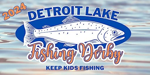 2024 Detroit Lake Fishing Derby | Detroit City Park