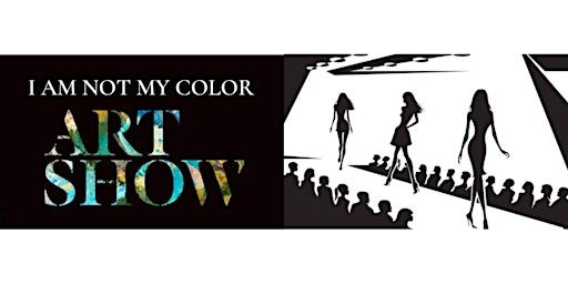 2nd Annual I Am Not My Color Art Show/Fashion Show Honorary Event | The Fellowship Hall