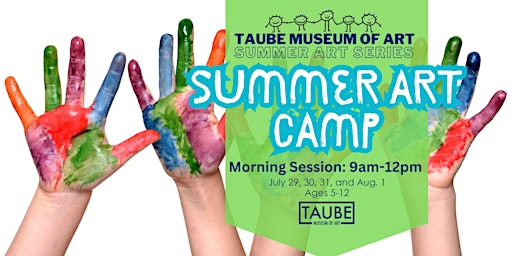 Summer Art Camp - Morning Sessions | Taube Museum of Art