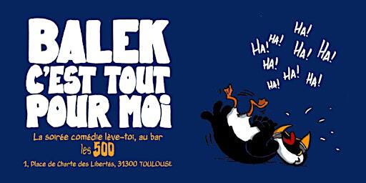 Balek C'est tout pour moi - Stand Up aux 500 des Halles | Les 500