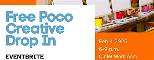 FREE PoCo Creative Drop In - Feb 4th 2025 | The Outlet