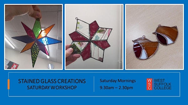 Stained Glass Creations - Saturday Workshop | West Suffolk College In Sudbury