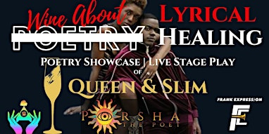 Wine About  Lyrical Healing ~Queen & Slim Live Stage Play & Poetry Showcase | 9013 Perimeter Woods Drive suite d, Charlotte, NC, USA